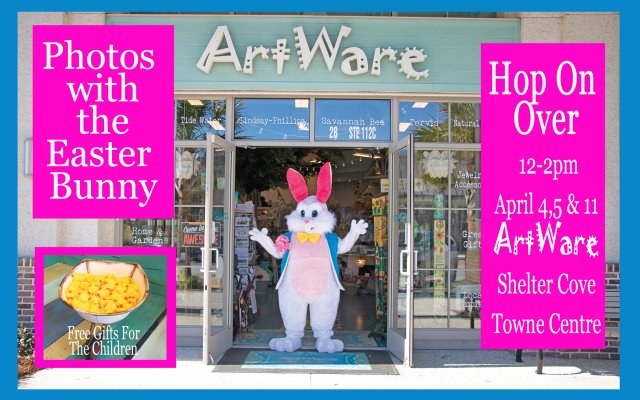 Visit with the Easter Bunny 12-2 April 4, 5 & 11 at ArtWare- Shelter Cove Towne Centre