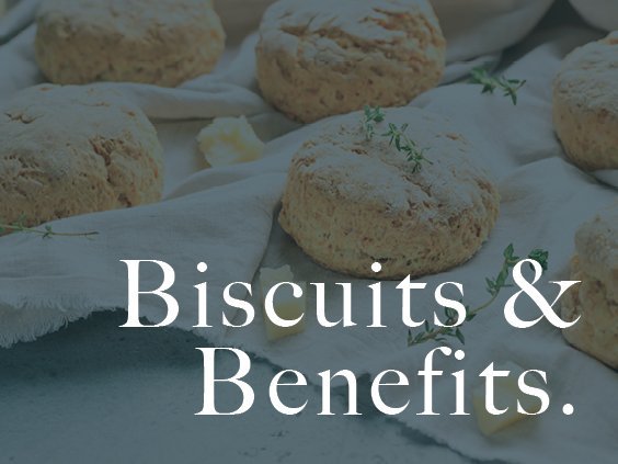 Biscuits + Benefits
